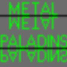 METAL PALADINS!